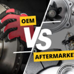 OEM vs Aftermarket Auto Parts - OEM vs Aftermarket
